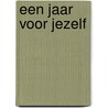 Een jaar voor jezelf door Mira Kirshenbaum