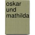 Oskar und Mathilda