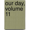 Our Day, Volume 11 door Onbekend