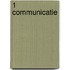 1 Communicatie