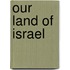 Our Land of Israel