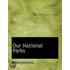 Our National Parks
