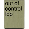 Out Of Control Too by D'Bora