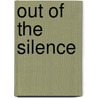 Out Of The Silence door John Vance Cheney