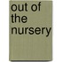 Out of the Nursery
