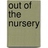 Out of the Nursery by Elizabeth Gauthier