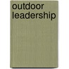Outdoor Leadership by Mark Wagstaff