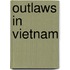 Outlaws in Vietnam