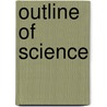 Outline of Science door Sir John Arthur Thomson