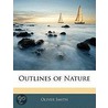 Outlines Of Nature by Oliver Smith