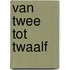 Van twee tot twaalf