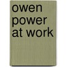 Owen Power At Work door Jo Owen