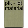 Ptk - Ldt Material by Friedhelm Schilling
