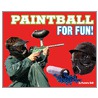 Paintball for Fun! by Pamela Dell