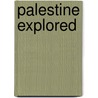 Palestine Explored door James Neil