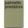 Palmetto Predators door Mark R. Jones