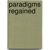 Paradigms Regained door James L. Battersby
