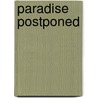 Paradise Postponed by Sir John Mortimer
