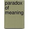 Paradox of Meaning door John Moss