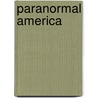 Paranormal America door Joseph O. Baker