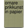 Ornare prikkunst in papier door M. Perlot