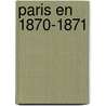 Paris En 1870-1871 door Louis Herbette