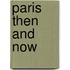 Paris Then and Now