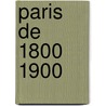Paris de 1800 1900 by Paul Adolphe Van] [Cleemputte