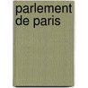 Parlement de Paris by Charles Adrien Desmaze