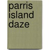 Parris Island Daze by Shirley Bob