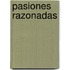 Pasiones Razonadas