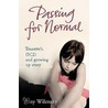 Passing For Normal by Amy Wilensky