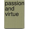 Passion And Virtue by David Blewett