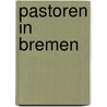 Pastoren in Bremen door Onbekend
