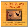 Patchwork Folk Art door Janet Bolton