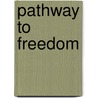 Pathway To Freedom door Alistair Begg