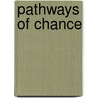 Pathways Of Chance by F. David Peat