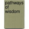 Pathways Of Wisdom by Maurice Sinclair