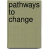 Pathways to Change by Matthew D. Selekman