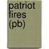 Patriot Fires (pb)