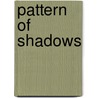 Pattern Of Shadows door Judith Barrow