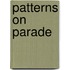 Patterns on Parade