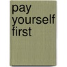 Pay Yourself First by Timothy W. Cunningham