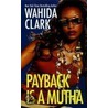 Payback Is a Mutha by Wahida Clark