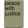 Peace With Justice by Dwight D. Eisenhower