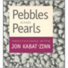 Pebbles And Pearls door Jon Kabit-Zinn