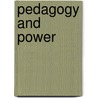 Pedagogy and Power by Unknown