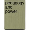 Pedagogy and Power door Onbekend