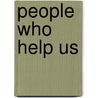 People Who Help Us door Rebecca Rissman