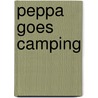 Peppa Goes Camping door Ladybird